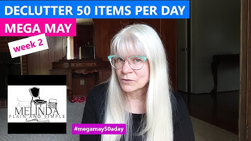 MEGA DECLUTTER--50 ITEMS PER DAY FOR A MONTH-WEEK 2/series collab/ #simplifying #poem #megamay50aday