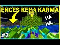 ENCES KENA KARMA!! AKHIRNYA TERSESAT.. Haha.. (#MinecraftSurvival 2 🌳)