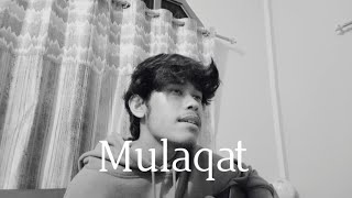 Mulaqat - Prateek kuhad (cover)