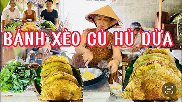 Nay mẹ trổ tài làm bánh xèo CỦ HỦ DỪA đãi cả nhà cùng nhau trò chuyện| Đặc sản Miền Tây ✅CNMN T139