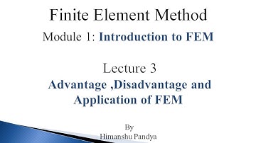 Advantage ,Disadvantage and Application of FEM //Lecture 3 // Finite Element Method (language-Hindi)