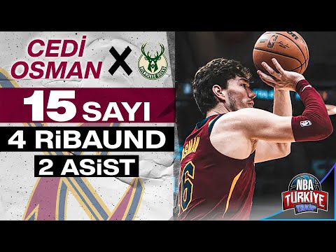 Cedi Osman | 15 Sayı, 4 Ribaund, 2 Asist | Cavaliers X Bucks