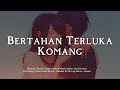 Bertahan Terluka - Komang - Sial (Lirik Video)