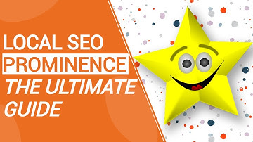 Local SEO Prominence 🔥 The Ultimate Guide