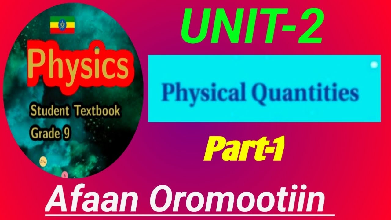 Physics kutaa 9ffaa Boqonnaa 2| grade 9 physics unit 2:- physical ...