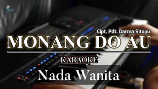 MONANG DO AU KARAOKE NADA WANITA Cipt. Pdt. Darma Sitopu | ROHANI SIMALUNGUN