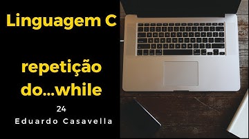 Programação em C - do while - Linguagem C