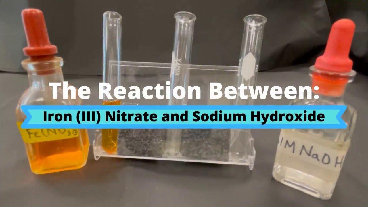 The Reaction Between Iron (III) Nitrate and Sodium Hydroxide YouTube