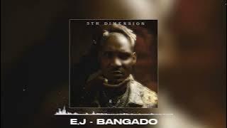 E.J - BANGADO