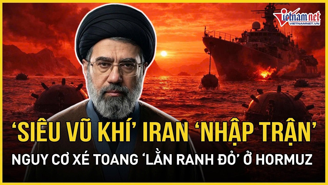 Mỹ-Israel bành trướng, “siêu vũ khí” Iran “nhập trận” nguy cơ xé toang “lằn ranh đỏ” ở Hormuz