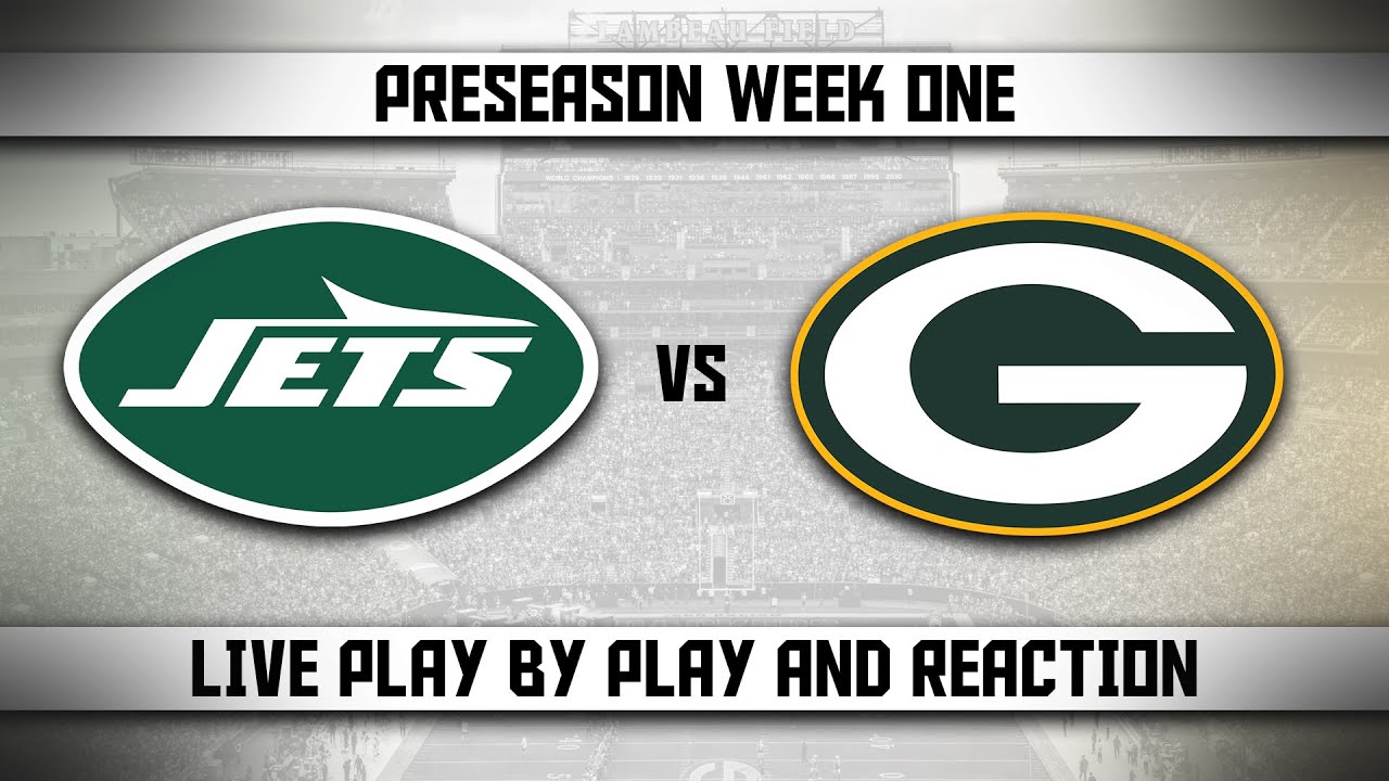 Jets vs Packers Preseason Week 1 Live Play by Play & Reaction