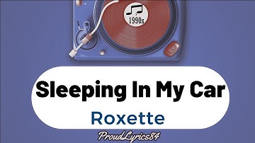Roxette Sleeping In My Car Lyrics