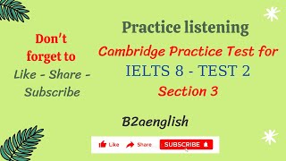 Listening IELTS 8 - TEST 2 - Section 3 #B2Aenglish #ielts_listening  #ielts