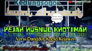 Pejah Husnul Khotimah ( Sholawat Jawa Kuno ) || Versi Koplo Kejawen || Cover