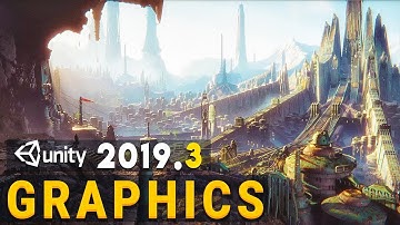 UNITY 2019.3 : Top Graphics Updates