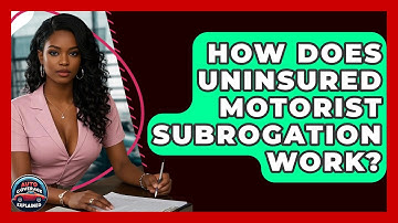 How Does Uninsured Motorist Subrogation Work? - Auto Coverage Explained