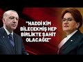 Akşener'den Erdoğan'a sert yanıt: HADDİ KİM BİLECEKMİŞ HEP BİRLİKTE ŞAHİT OLACAĞIZ