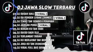 DJ JAWA SLOW BAS TERBARU 2023 | DJ RASAH BALI | DJ RA PENGEN LIYANE DUMES | VIRAL