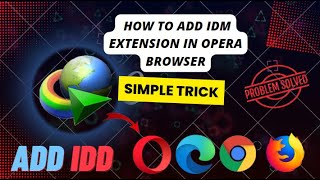 how to add idm extension in opera browser 2023 | install idm extension | porbelm sloved