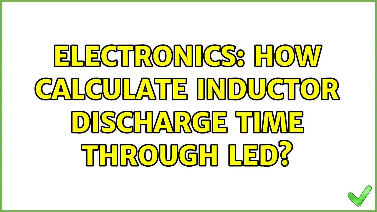 Electronics How calculate inductor discharge time through LED? YouTube