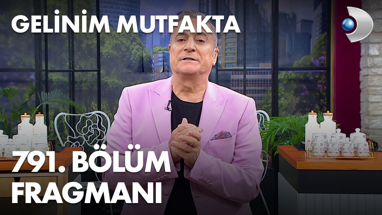 gelinim mutfakta 791 bolum fragmani mehmet ali erbil youtube