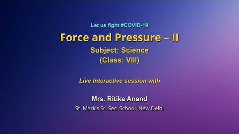 Live Interaction on PMeVIDYA : Force and Pressure –II    Subject: Science    Class: VIII