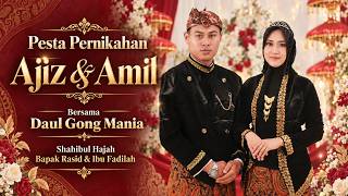 LIVE STREAMING PESTA PERNIKAHAN AJIZ DAN AMIL & ULANG TAHUN WULAN & ICHA | BPK. RASID DAN IBU FADILA