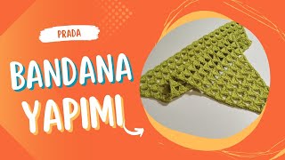 Prada Bandana Yapımı Crochet Bandana