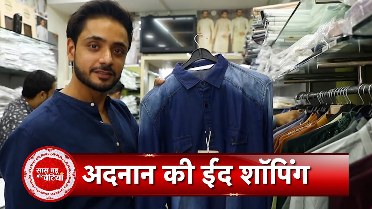 Adnan Khan Shopping Kurta For Eid With Saas Bahu Aur Betiyaan | SBB