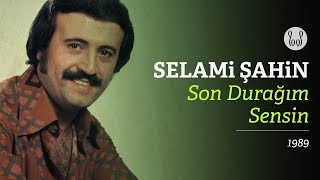 Selami Şahin - Son Durağım Sensin (Official Audio)