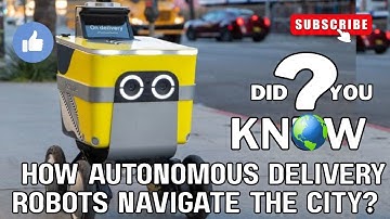 How Autonomous Delivery Robots Navigate  The City #AutonomousRobots #DeliveryRobots #Robotics