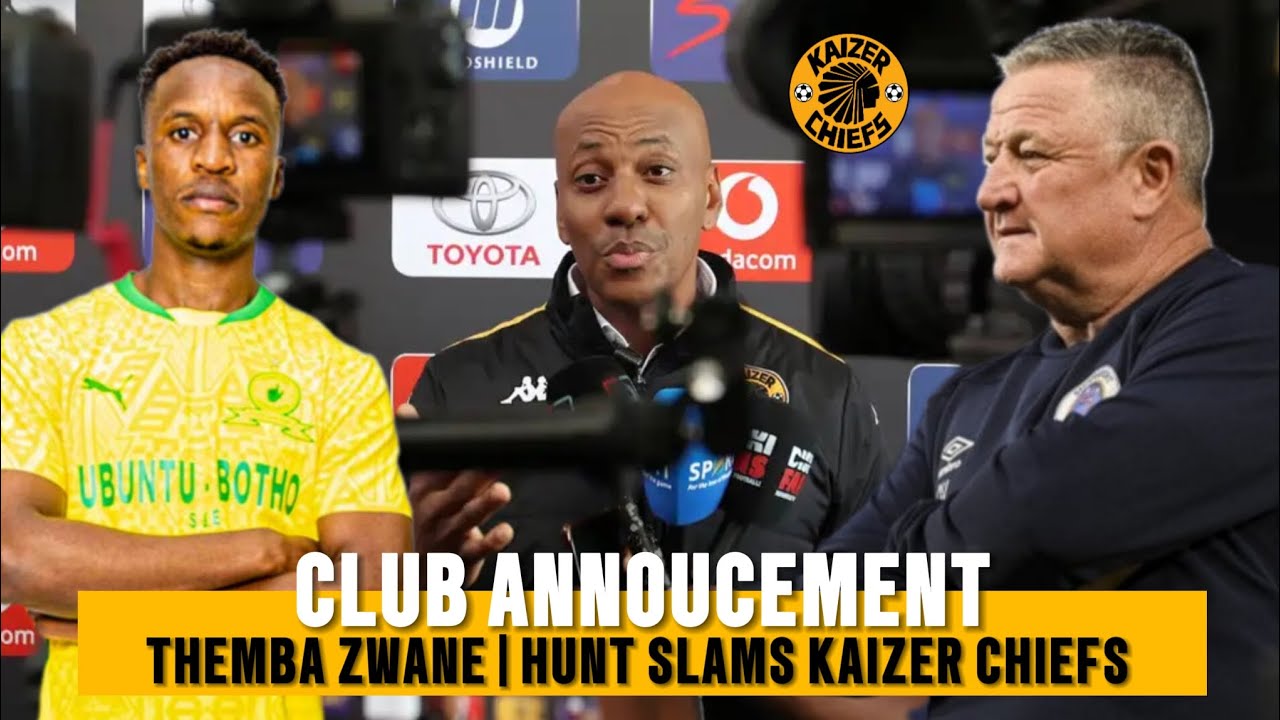 Kaizer Chiefs Have Made An Announcement | A Club To Offer Zwane 1-Year Deal | Hunt Slams Chiefs đ€Ż