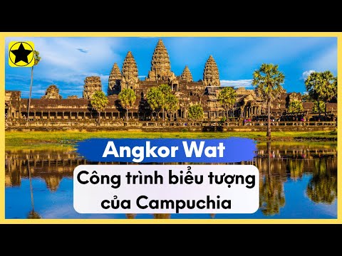 Angkor Wat - Công Trình Biểu Tượng Của Đất Nước Campuchia