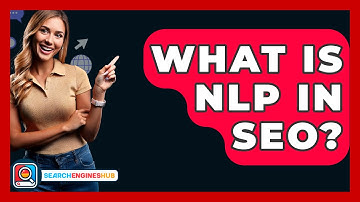 What Is NLP In SEO? - SearchEnginesHub.com