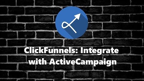 ClickFunnels: Integrate with ActiveCampaign