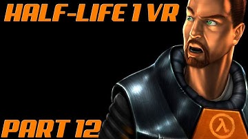 Half-Life 1 VR Full Gameplay Quest 2 | Lambda1VR Part 12 - Forget About Freeman! | NO COMMENTARY