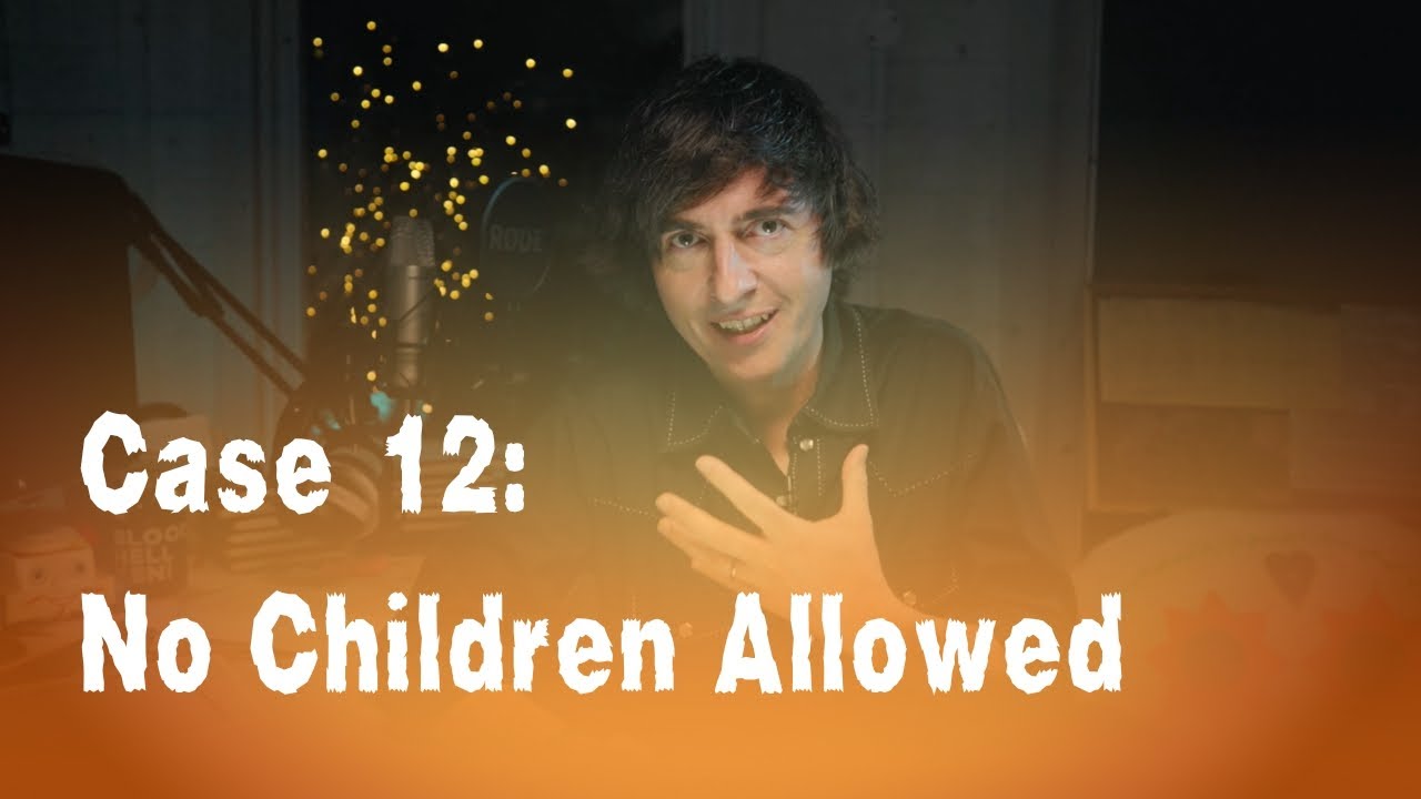 Case 12: No Children Allowed🚫