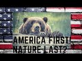 AMERICA FIRST - NATURE LAST