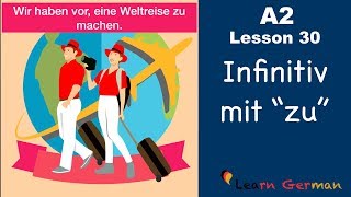 A2 - Lesson 30 | Infinitiv mit 'zu' | Infinitiv-Sätze | German for beginners