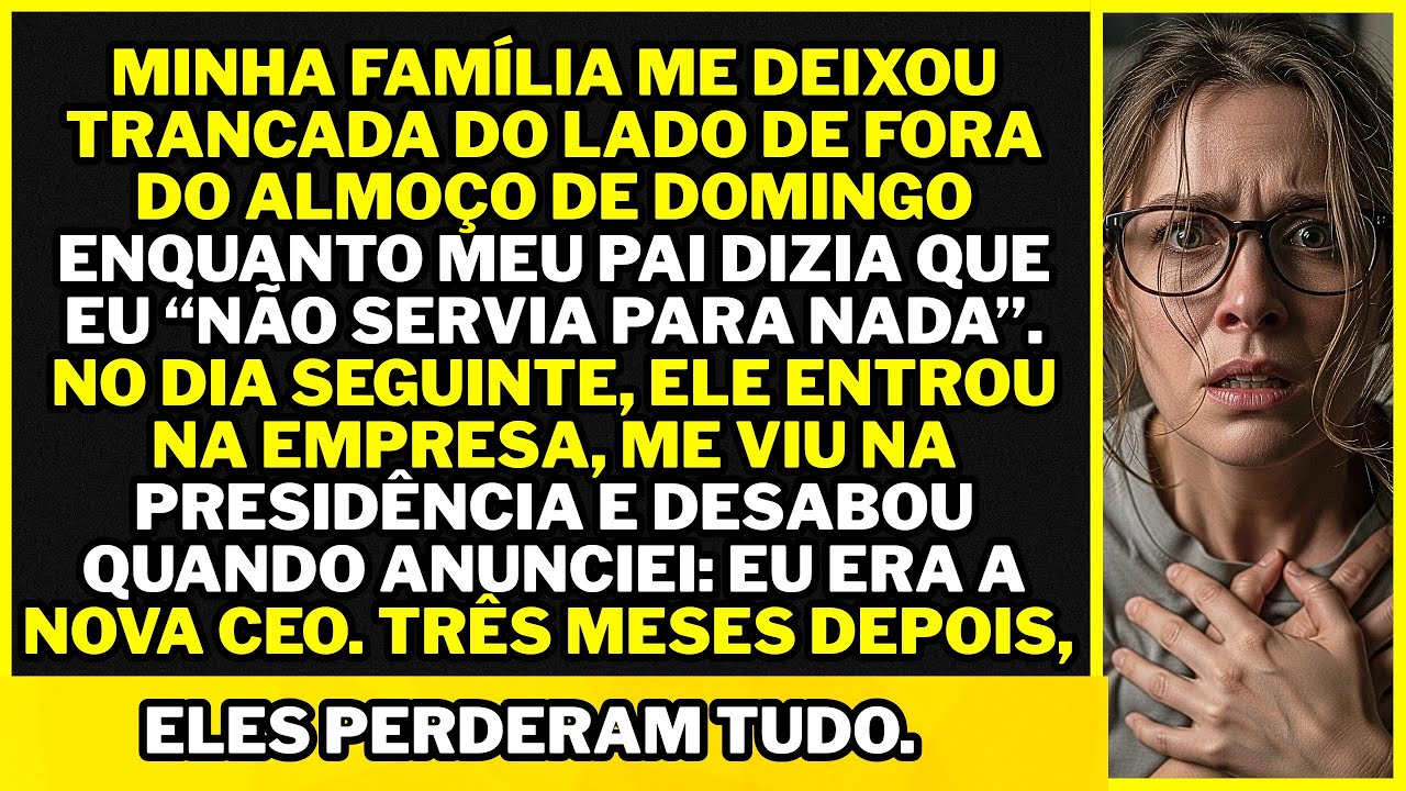 Minha família me tirou do almoço de domingo dizendo que eu não servia para nada, até descobrirem que