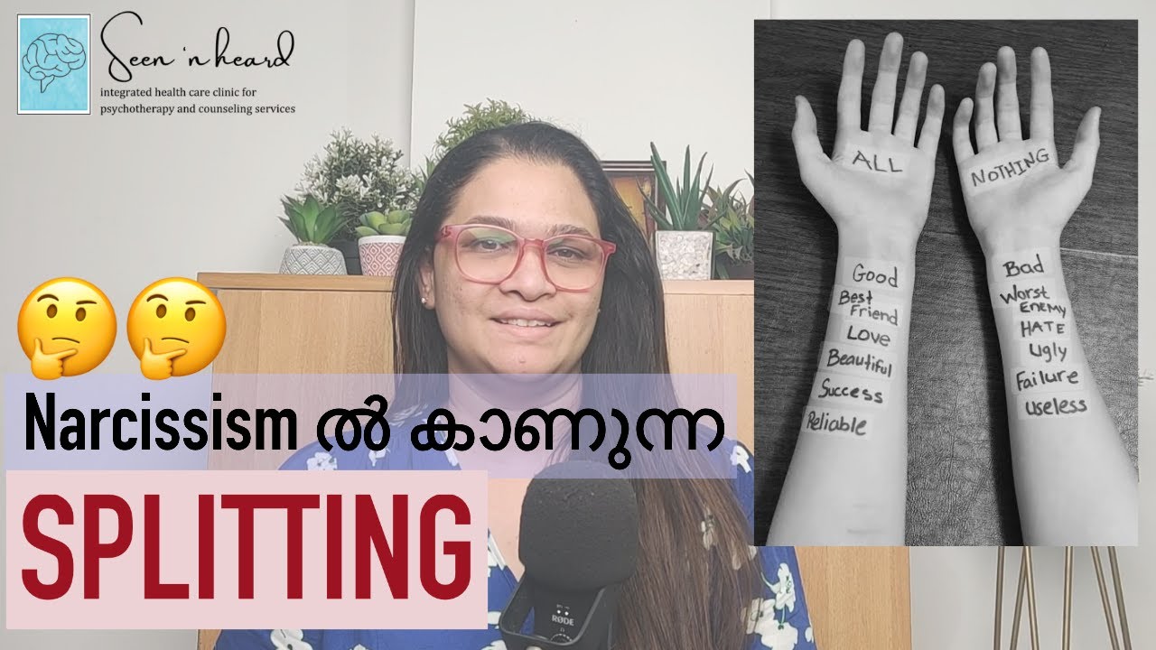 Splitting in Narcissism | Defenses in Narcissism | Seennheard Clinic | Dr Chandana