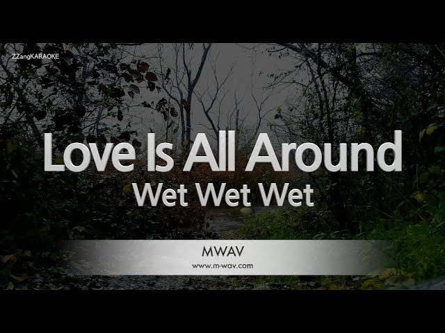 Wet Wet Wet-Love Is All Around (Karaoke Version)