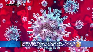 Tampa Bay Pastor Arrested For Hosting  Service During "Safer At Home" Order
