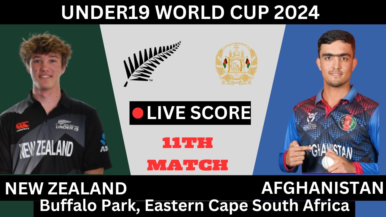 LiveAfghanistan U19 vs New Zealand U19 World Cup 2024 11th Match AFG U19 vs NZ U19 Live Score