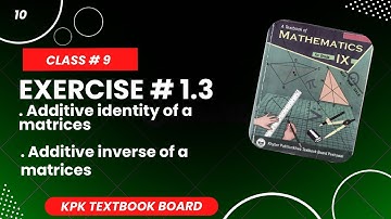 Class9 math Exercise1.3 |in Pashto additive identity additive inverse of matrices|kpk textbook Board
