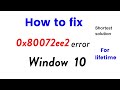 Fix window 10 Error 0x80072ee2 || Fix 0x80072ee2 error solution
