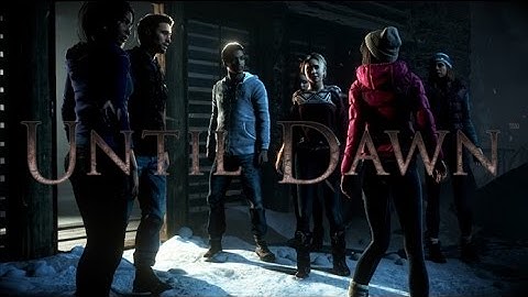 Until Dawn-It Has Begun [GMV]