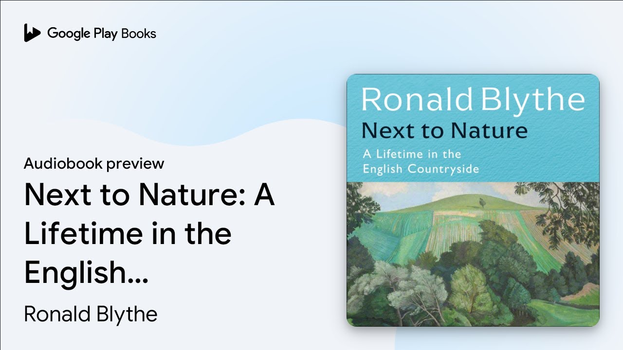 Next to Nature: A Lifetime in the English… by Ronald Blythe · Audiobook preview