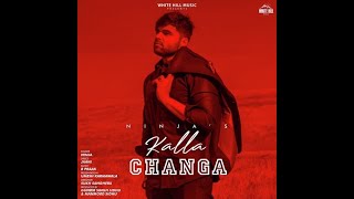 NINJA : Kalla Changa : B PRAAK | JAANI | SUKH SANGHERA | NEW PUNJABI SONGS 2019 | PUNJABI SAD SONGS