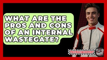 What Are The Pros And Cons Of An Internal Wastegate? - The Racing Xpert